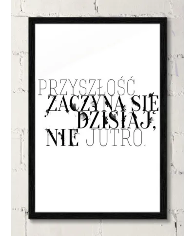 Przyszłość zaczyna się dzisiaj, nie jutro - plakat