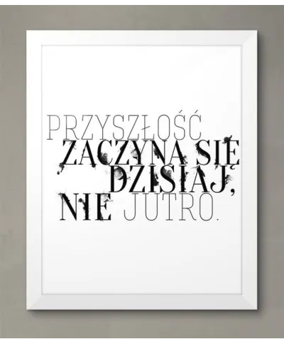 Plakat typograficzny - Przyszłość zaczyna się dzisiaj - 40x50