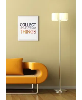 Collect moments not things - plakat