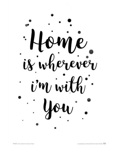 Home i wherever im with you - plakat