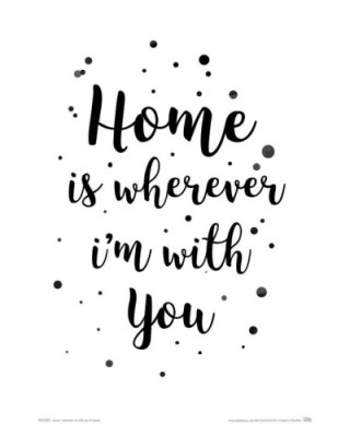 Home i wherever im with you - plakat