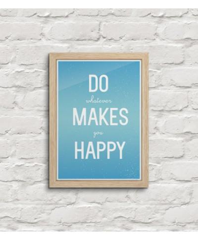 Do whatever makes you happy - plakat