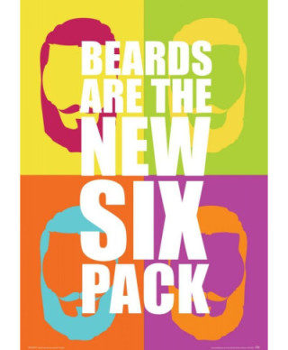 Beards are the new six pack - plakat