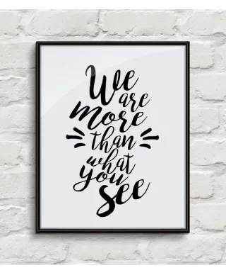 We are more than what you see - plakat