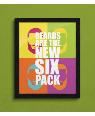 Beards are the new six pack - plakat