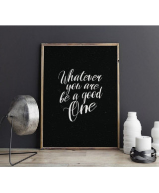 Whatever you are be a good one - plakat B2