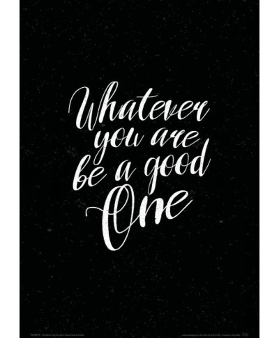 Whatever you are be a good one - plakat  A4