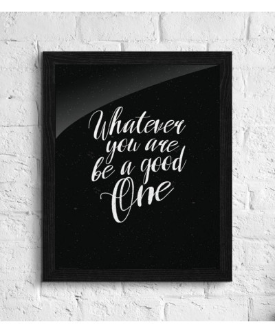 Whatever you are be a good one - plakat