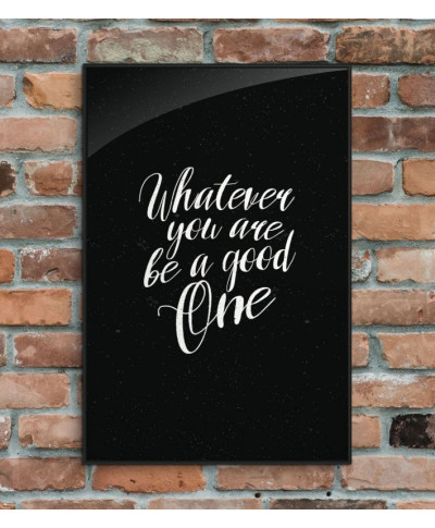 Whatever you are be a good one - duży plakat