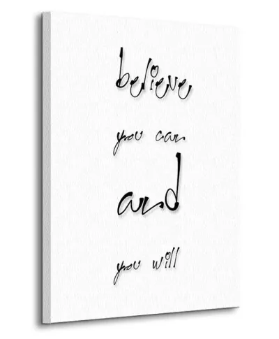 Belive you can and you will - obraz na płótnie